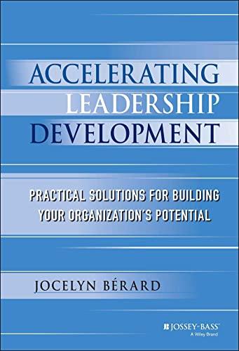 Accelerating Leadership Development: Practical Solutions for Building Your Organization's Potential