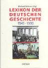 Lexikon der deutschen Geschichte 1945-1990: Ereignisse, Institutionen, Personen im geteilten Deutschland