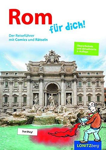 Rom für dich!: Der Reiseführer mit Comics und Rätseln