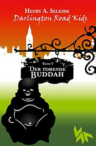 Der tobende Buddah - Darlington Road Kids, Band 5