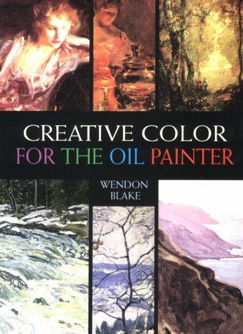 Creative Color for the Oil Painter