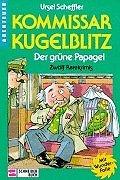 Kommissar Kugelblitz, Bd.4, Der grüne Papagei