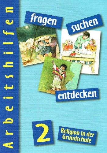 fragen - suchen - entdecken. Religion in der Grundschule / Arbeitshilfen mit Kopiervorlagen 2. Jahrgangsstufe - Grundausgabe