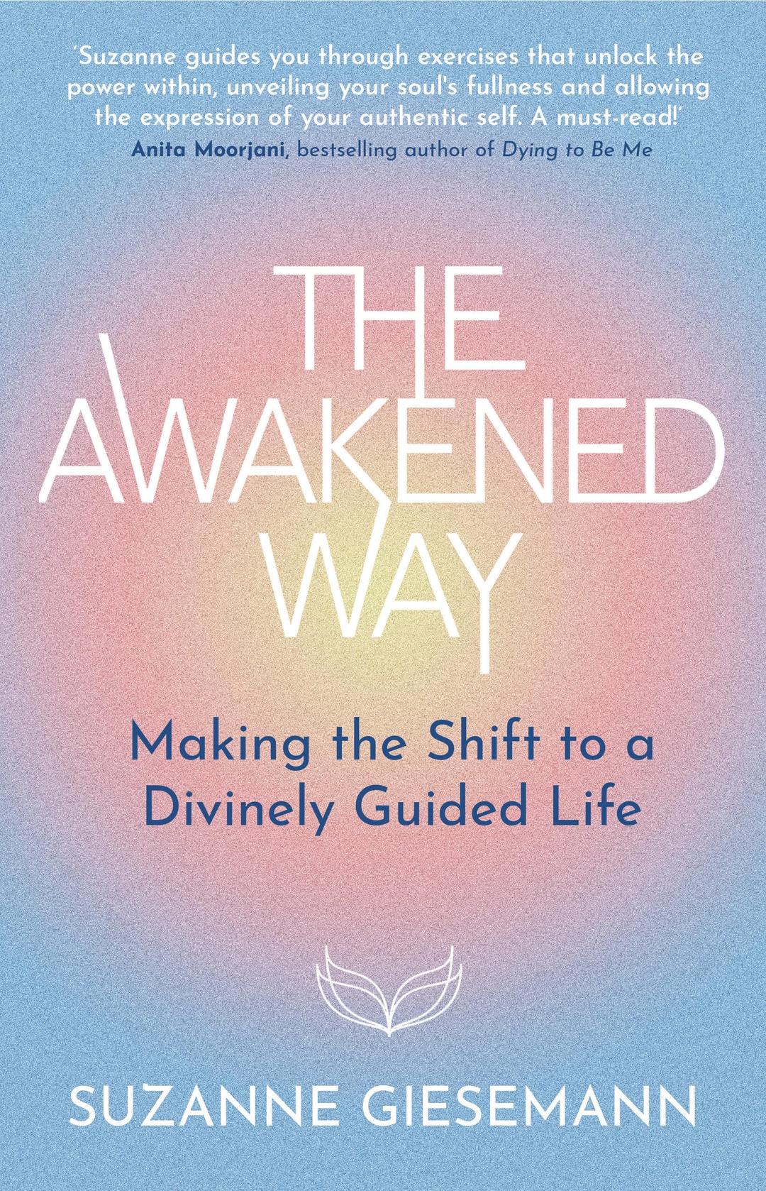 The Awakened Way: Making the Shift to a Divinely Guided Life