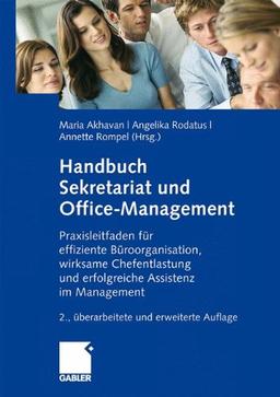 Handbuch Sekretariat und Office Management: Der Praxisleitfaden für effiziente Büroorganisation, wirksame Chefentlastung und erfolgreiche Assistenz im Management