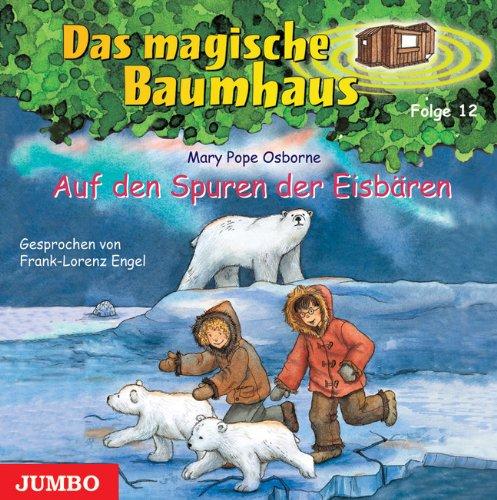 Das magische Baumhaus 12. Auf den Spuren der Eisbären. CD