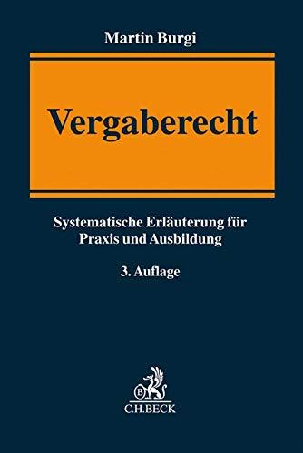 Vergaberecht: Systematische Erläuterung für Praxis und Ausbildung