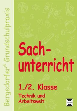 Sachunterricht 1./2. Klasse. Technik und Arbeitswelt