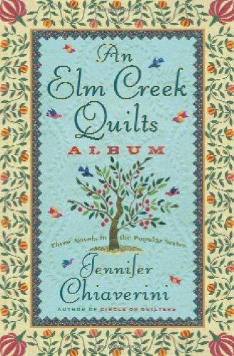 An Elm Creek Quilts Album: Three Novels in the Popular Series (Elm Creek Quilts Novels)