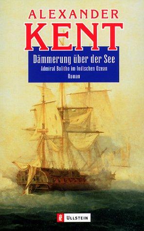 Dämmerung über der See. Admiral Bolitho im Indischen Ozean