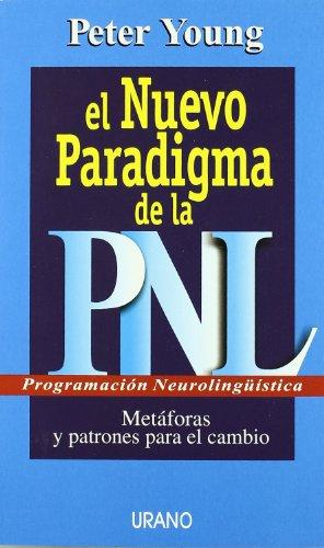 El nuevo paradigma de la PNL : metáforas y patrones para el cambio (Crecimiento Personal)