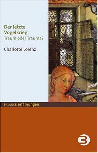 Der letzte Vogelkrieg. Traum oder Trauma?