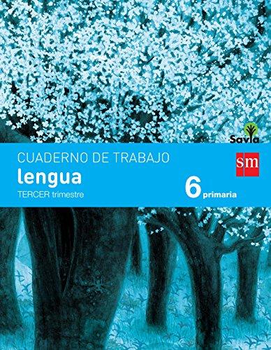 Cuaderno de lengua. 6 Primaria, 3 Trimestre. Savia