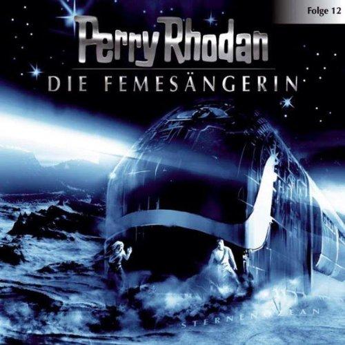 Perry Rhodan - Folge 12: Die Femesängerin. Hörspiel.