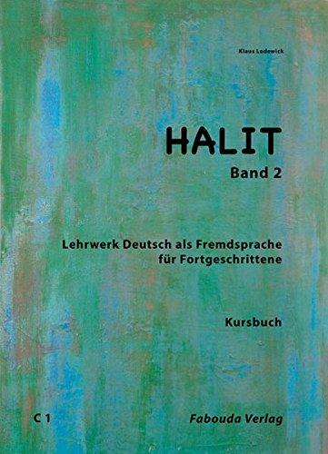 Halit / Deutsch für Fortgeschrittene: Halit / Halit, Band 2: Deutsch für Fortgeschrittene / Deutsch als Fremdsprache für Fortgeschrittene