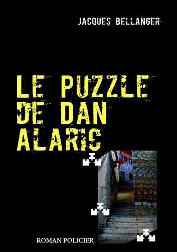 Bellanger, J: Puzzle de Dan Alaric: LE PUZZLE DE DAN ALARIC