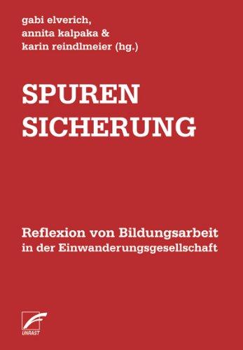 Spurensicherung: Reflexion von Bildungsarbeit in der Einwanderungsgesellschaft