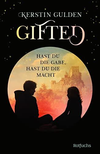 Gifted: Hast du die Gabe, hast du die Macht (Die Lundenburgh-Saga, Band 1)