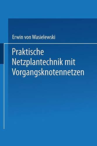 Praktische Netzplantechnik mit Vorgangsknotennetzen (German Edition)