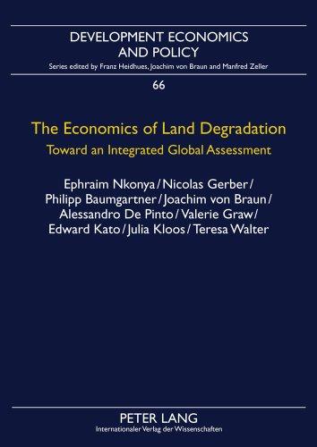 The Economics of Land Degradation: Toward an Integrated Global Assessment (Development Economics and Policy)