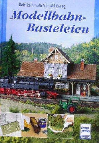 Modellbahn-Basteleien (Die Modellbahn-Werkstatt)