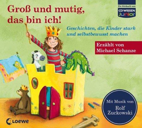 CD WISSEN Junior - Groß und mutig, das bin ich! Geschichten, die Kinder stark und selbstbewusst machen, 3 CDs