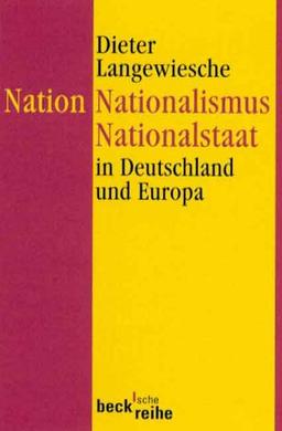 Nation, Nationalismus, Nationalstaat: in Deutschland und Europa