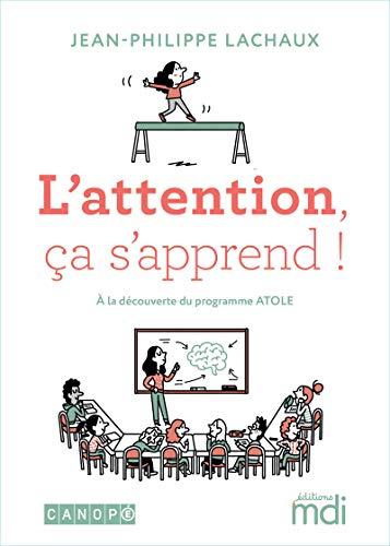 L'attention, ça s'apprend ! : à la découverte du programme Atole