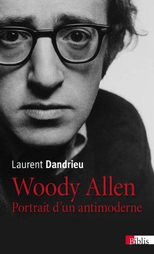 Woody Allen, portrait d'un antimoderne