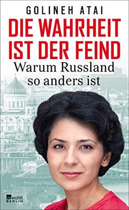 Die Wahrheit ist der Feind: Warum Russland so anders ist