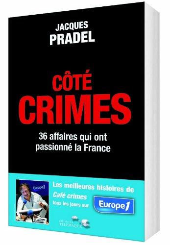 Côté crimes : 36 affaires qui ont passionné la France