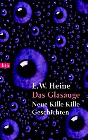 Das Glasauge. Neue Kille Kille Geschichten.