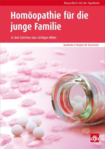 Homöopathie für die junge Familie: In drei Schritten zum richtigen Mittel