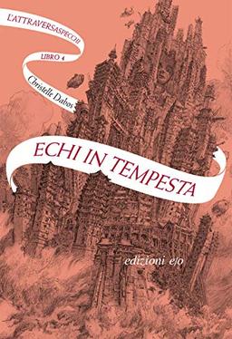 Echi in tempesta. L'Attraversaspecchi. Vol. 4