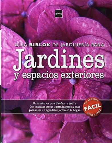 GUIA BIBLOK DE JARDINERIA PARA JARDINES Y ESPACIOS EXTERIORES