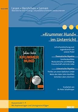 »Krummer Hund« im Unterricht: Lehrerhandreichung zum Jugendroman von Juliane Pickel (Klassenstufe 9-10, mit Kopiervorlagen)