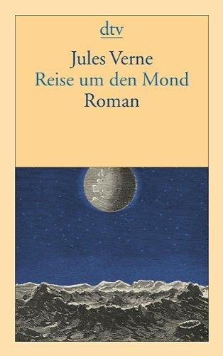 Reise um den Mond: Roman