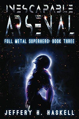 Inescapable Arsenal (Full Metal Superhero, Band 3)