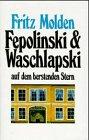 Fepolinski & Waschlapski: Auf dem berstenden Stern