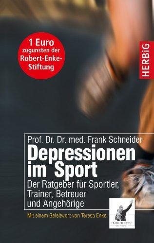 Depressionen im Sport. Der Ratgeber für Sportler, Trainer, Betreuer und Angehörige