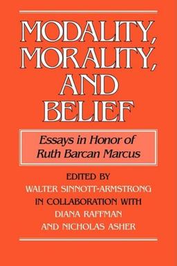 Modality, Morality and Belief: Essays in Honor of Ruth Barcan Marcus