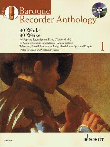 Baroque Recorder Anthology: 30 Werke für Sopran-Blockflöte. Vol. 1. Sopran-Blockflöte und Klavier (Gitarre ad lib.). Ausgabe mit CD.: 30 Werke für ... und Klavier (Schott Anthology Series)