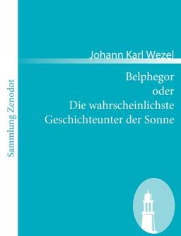 Belphegor oder Die wahrscheinlichste Geschichteunter der Sonne (Sammlung Zenodot)