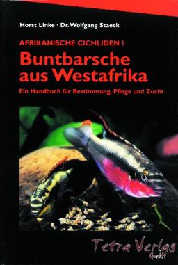 Afrikanische Cichliden, 2 Bde., Bd.1, Buntbarsche aus Westafrika: Ein Handbuch für Bestimmung, Pflege und Zucht