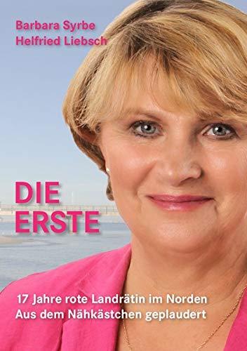 Die Erste: 17 Jahre rote Landrätin im Norden - Aus dem Nähkästchen geplaudert