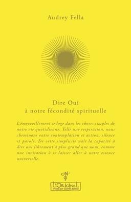 Dire oui à notre fécondité spirituelle : entretiens avec Aurélie Chalbos