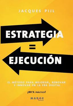 Estrategia = Ejecución: El método para mejorar, renovar e innovar en la era digital (Gestiona, Band 0)