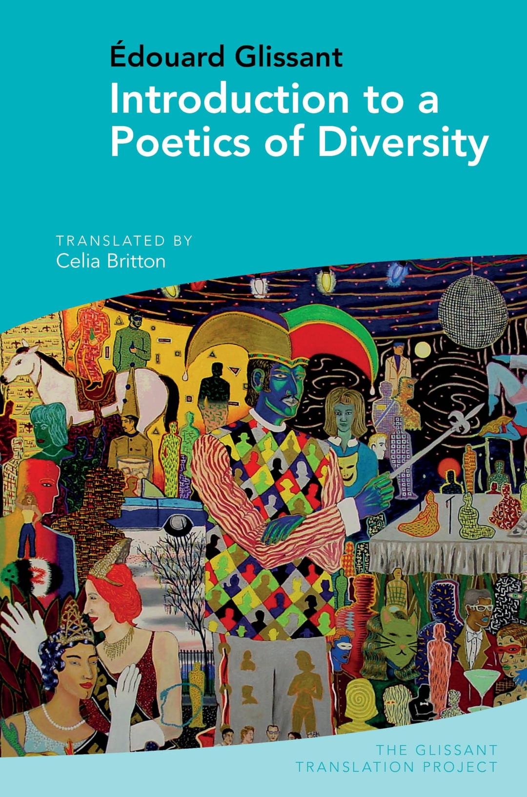 Introduction to a Poetics of Diversity: By Édouard Glissant (Glissant Translation Project, Band 1)