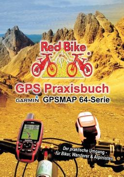 GPS Praxisbuch Garmin GPSMAP64 -Serie: Praxis- und modellbezogen für einen schnellen Einstieg