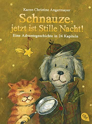 Schnauze, jetzt ist Stille Nacht!: Eine Adventsgeschichte in 24 Kapiteln (Die Schnauze-Reihe, Band 3)